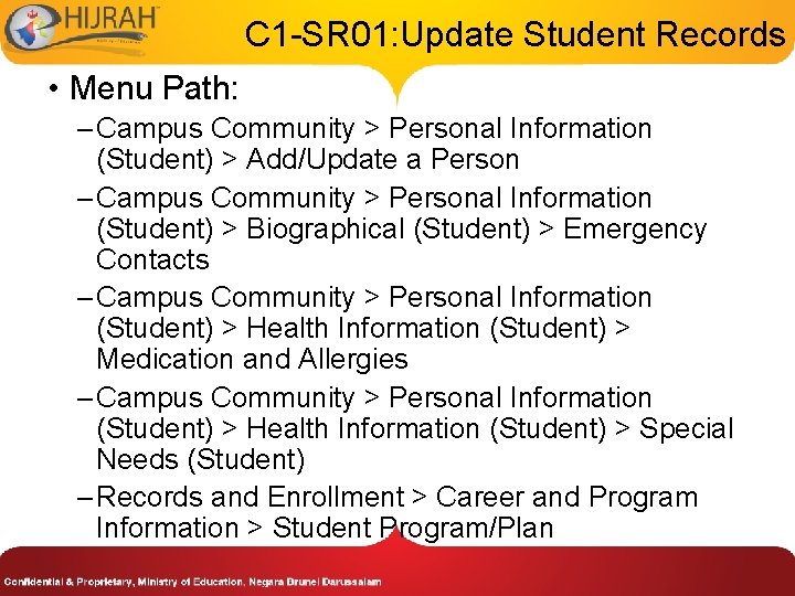 C 1 -SR 01: Update Student Records • Menu Path: – Campus Community > C 1 -SR 01: Update Student Records • Menu Path: – Campus Community >