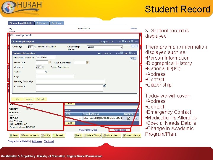 Student Record 3. Student record is displayed There are many information displayed such as: Student Record 3. Student record is displayed There are many information displayed such as: