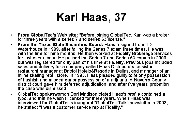 Karl Haas, 37 • • • From Global. Tec's Web site: "Before joining Global.