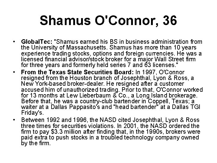 Shamus O'Connor, 36 • Global. Tec: "Shamus earned his BS in business administration from