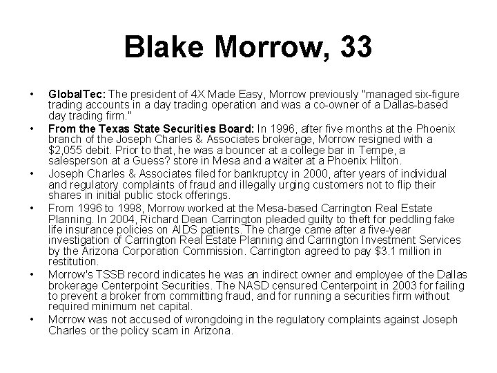 Blake Morrow, 33 • • • Global. Tec: The president of 4 X Made