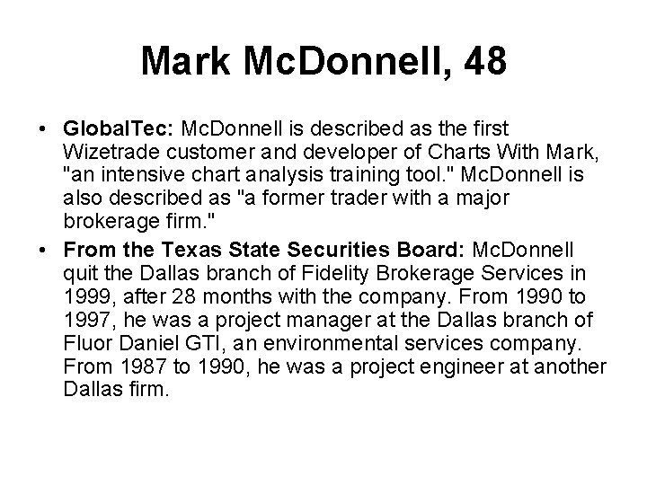 Mark Mc. Donnell, 48 • Global. Tec: Mc. Donnell is described as the first