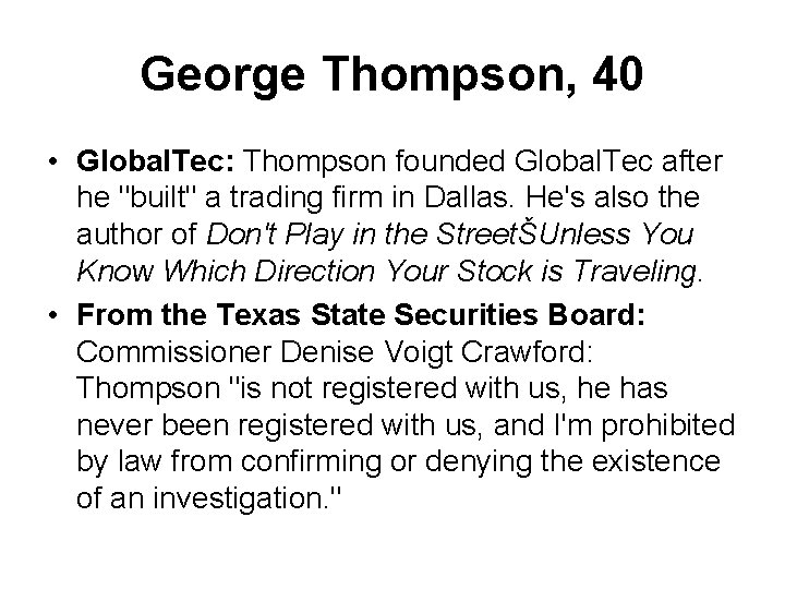 George Thompson, 40 • Global. Tec: Thompson founded Global. Tec after he "built" a