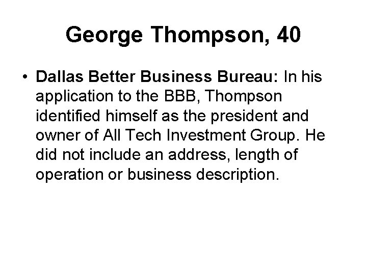 George Thompson, 40 • Dallas Better Business Bureau: In his application to the BBB,