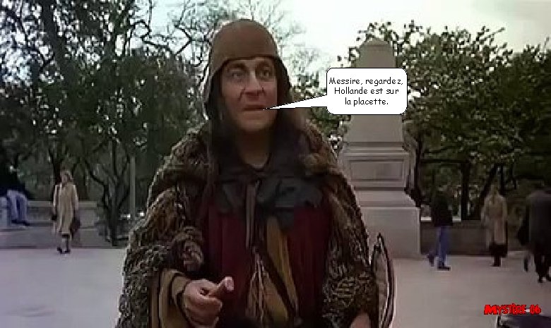 Messire, regardez, Hollande est sur la placette. Messire, regardez, Hollande est sur la placette.
