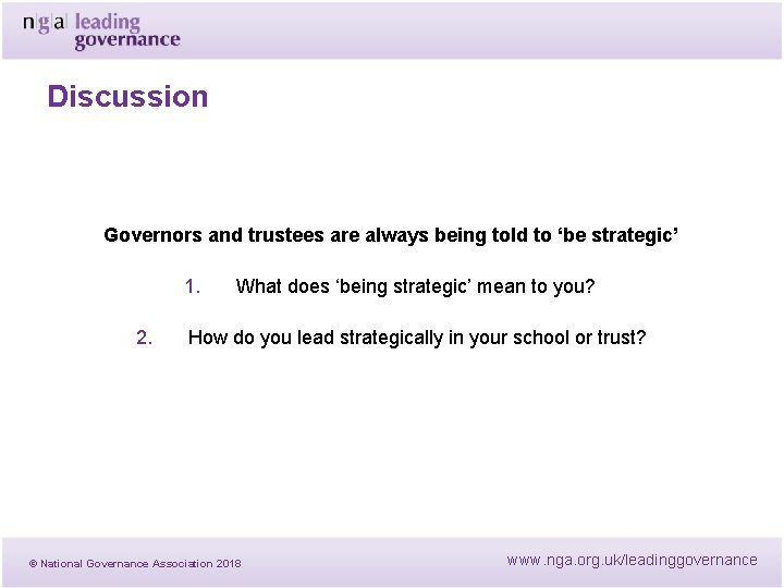Discussion Governors and trustees are always being told to ‘be strategic’ 1. 2. What Discussion Governors and trustees are always being told to ‘be strategic’ 1. 2. What