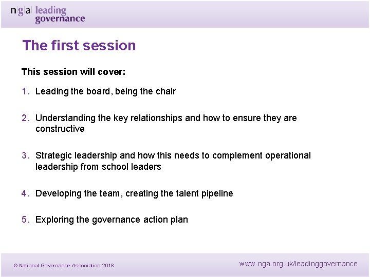 The first session This session will cover: 1. Leading the board, being the chair The first session This session will cover: 1. Leading the board, being the chair