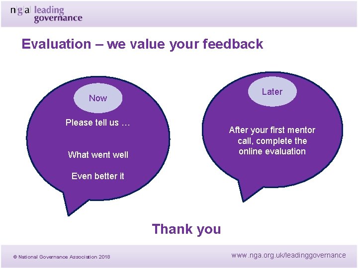 Evaluation – we value your feedback Later Now Please tell us … © National Evaluation – we value your feedback Later Now Please tell us … © National