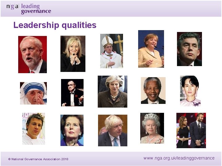 Leadership qualities © National Governance Association 2018 www. nga. org. uk/leadinggovernance Leadership qualities © National Governance Association 2018 www. nga. org. uk/leadinggovernance