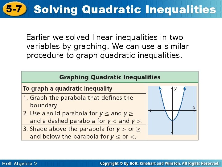 5 -7 Solving Quadratic Inequalities Earlier we solved linear inequalities in two variables by
