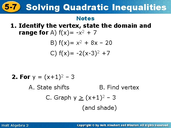 5 -7 Solving Quadratic Inequalities Notes 1. Identify the vertex, state the domain and