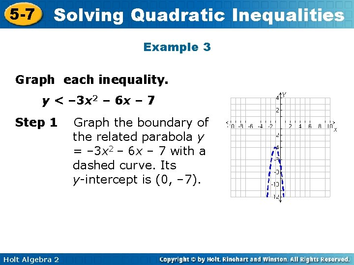 5 -7 Solving Quadratic Inequalities Example 3 Graph each inequality. y < – 3