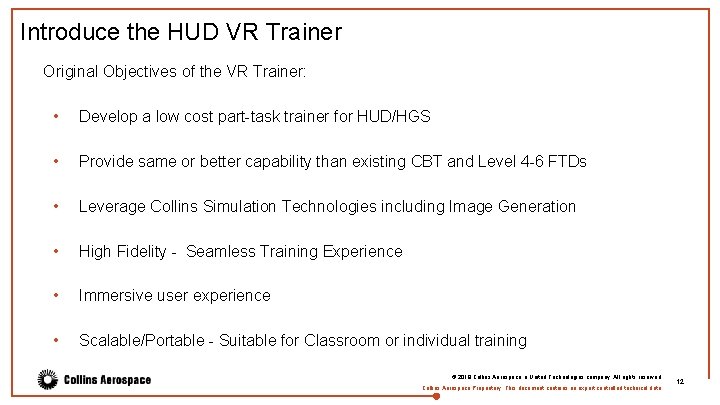 Introduce the HUD VR Trainer Original Objectives of the VR Trainer: • Develop a