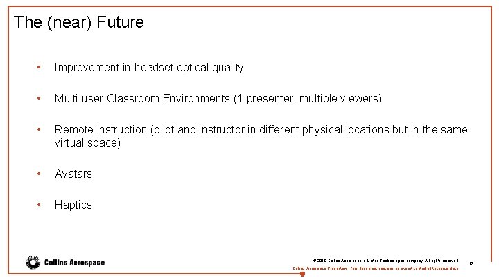 The (near) Future • Improvement in headset optical quality • Multi-user Classroom Environments (1