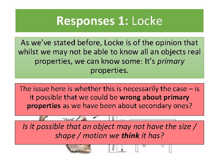 Responses 1: Locke As we’ve stated before, Locke is of the opinion that whilst