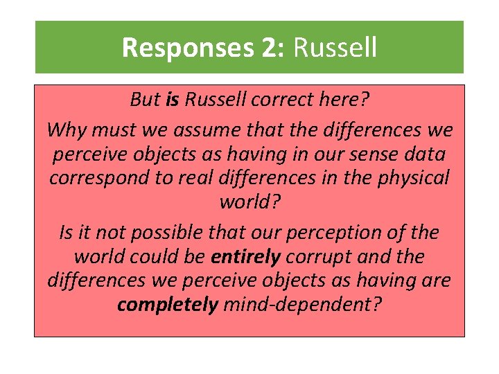 Responses 2: Russell But is Russell correct here? Why must we assume that the