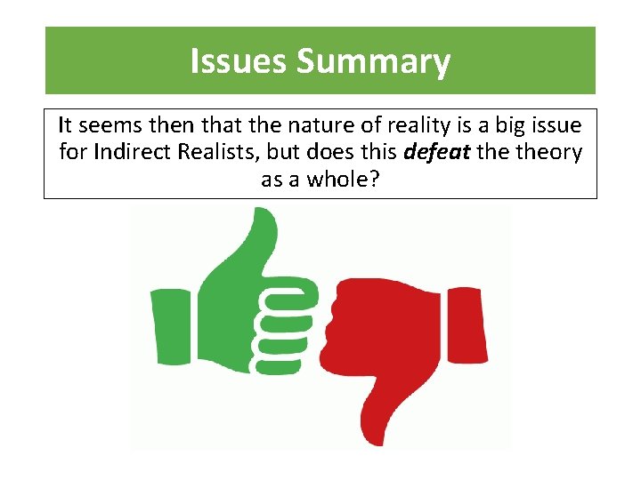 Issues Summary It seems then that the nature of reality is a big issue