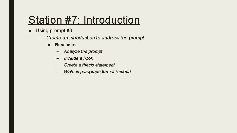 Station #7: Introduction ■ Using prompt #3: – Create an introduction to address the