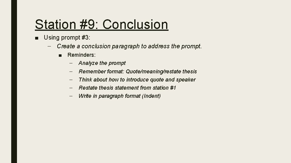 Station #9: Conclusion ■ Using prompt #3: – Create a conclusion paragraph to address