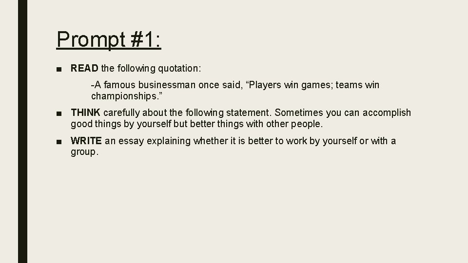 Prompt #1: ■ READ the following quotation: -A famous businessman once said, “Players win