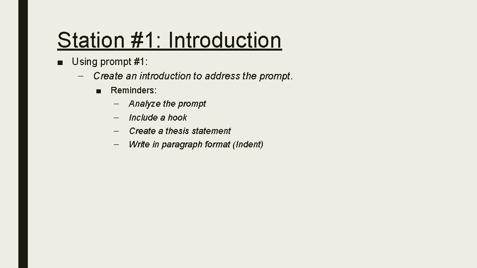 Station #1: Introduction ■ Using prompt #1: – Create an introduction to address the