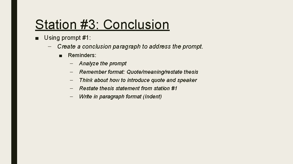 Station #3: Conclusion ■ Using prompt #1: – Create a conclusion paragraph to address