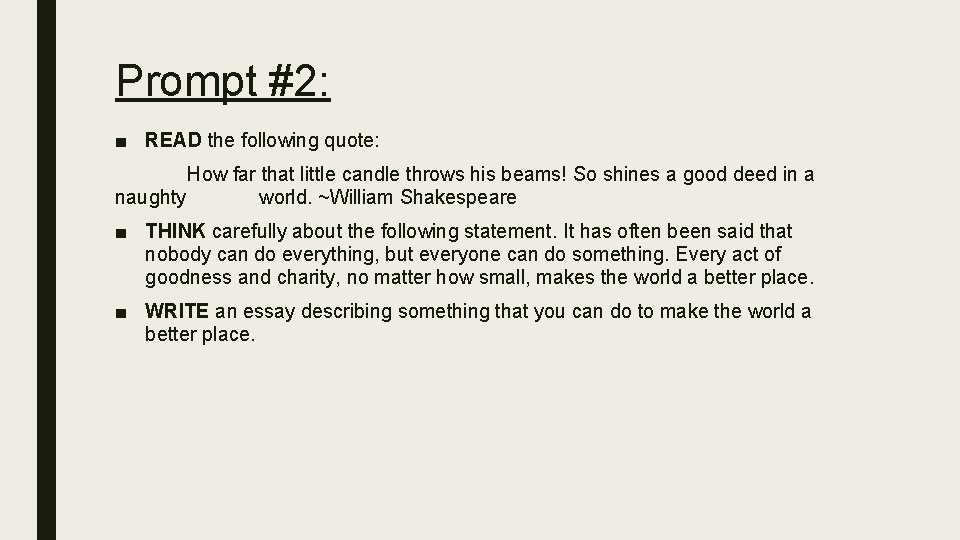 Prompt #2: ■ READ the following quote: How far that little candle throws his