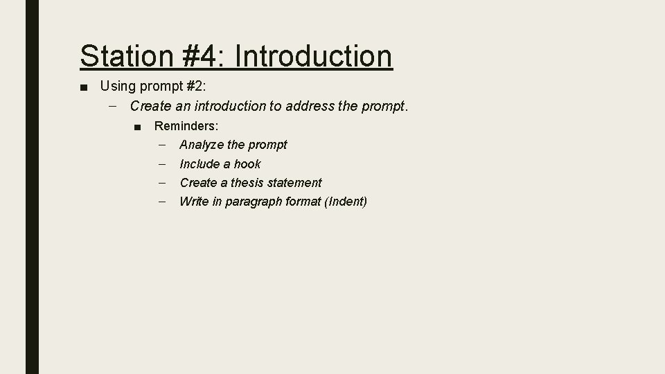 Station #4: Introduction ■ Using prompt #2: – Create an introduction to address the