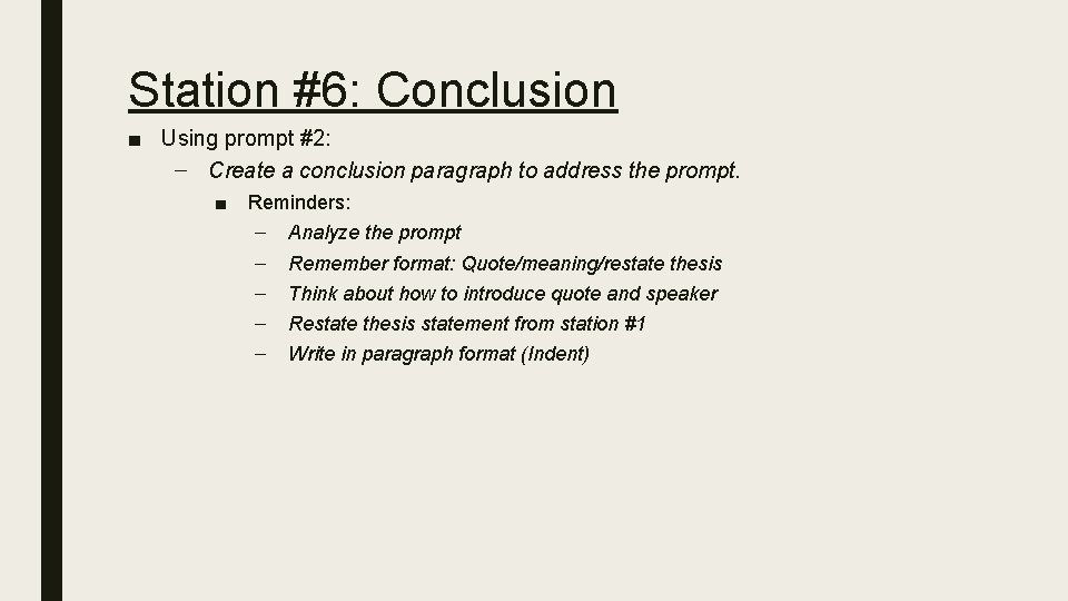 Station #6: Conclusion ■ Using prompt #2: – Create a conclusion paragraph to address