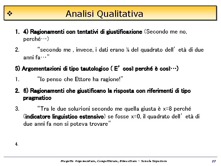 v Analisi Qualitativa 1. 4) Ragionamenti con tentativi di giustificazione (Secondo me no, perché…)