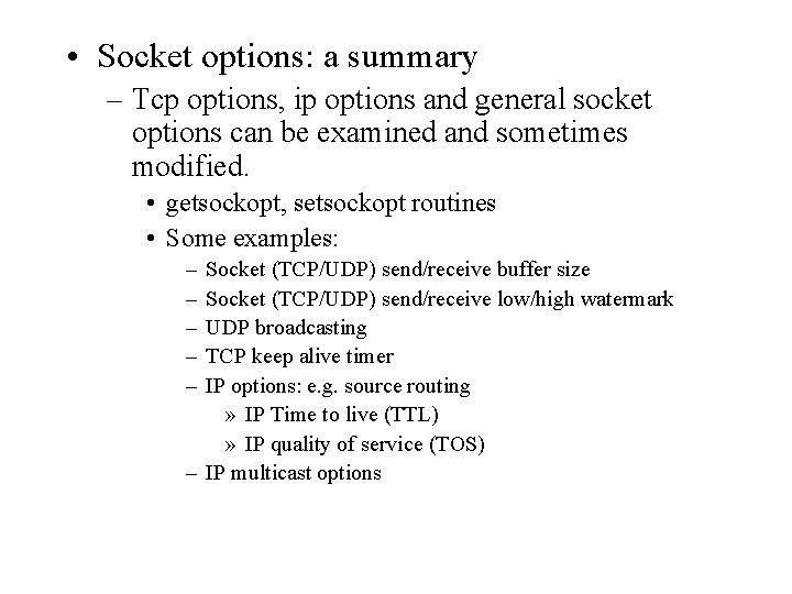  • Socket options: a summary – Tcp options, ip options and general socket