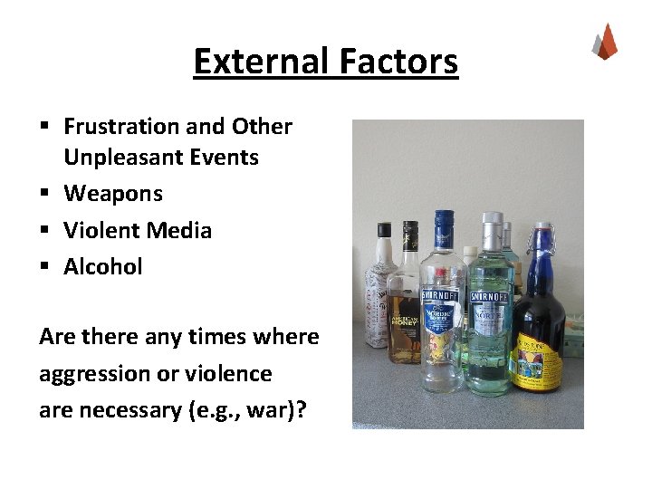 External Factors § Frustration and Other Unpleasant Events § Weapons § Violent Media §