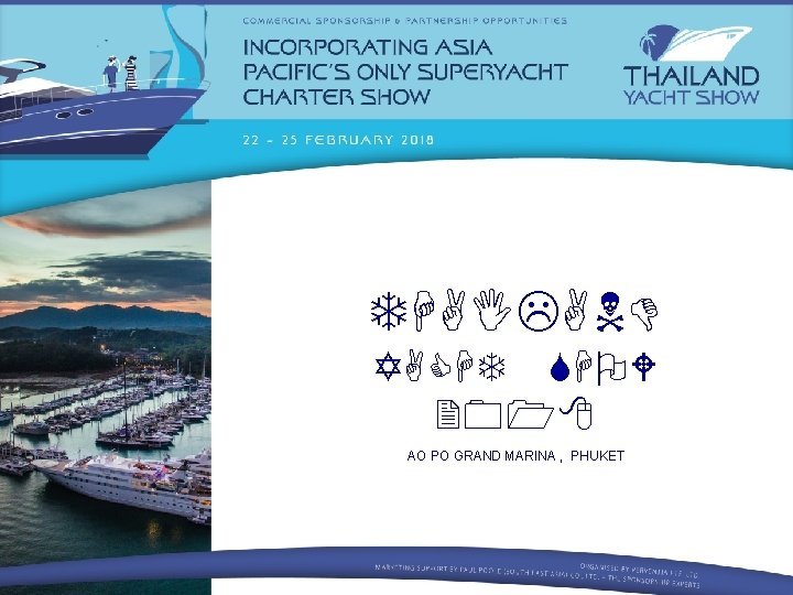 THAILAND YACHT SHOW 2018 AO PO GRAND MARINA , PHUKET 