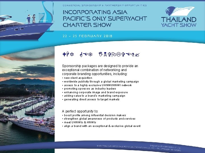 WHY GET INVOLVED? Sponsorship packages are designed to provide an exceptional combination of networking