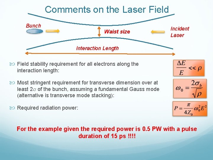 Comments on the Laser Field Bunch Waist size Incident Laser Interaction Length Field stability