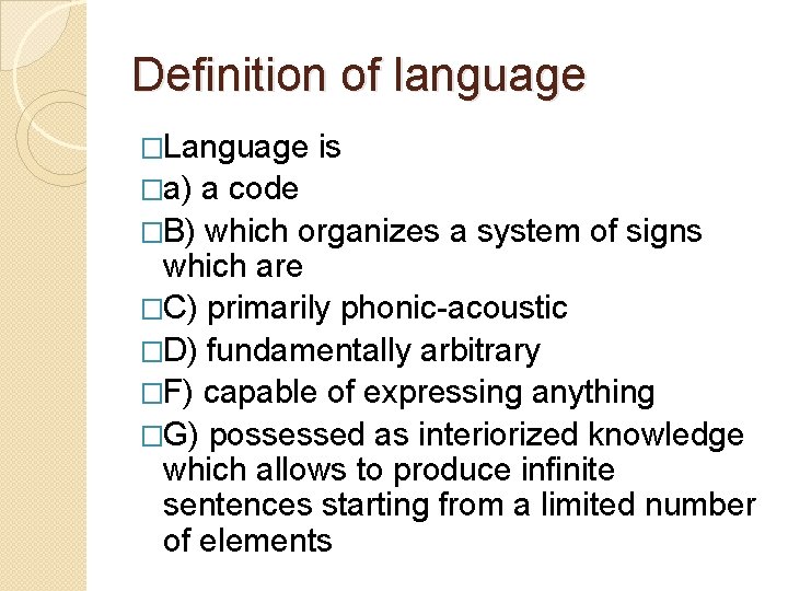 Definition of language �Language �a) is a code �B) which organizes a system of Definition of language �Language �a) is a code �B) which organizes a system of