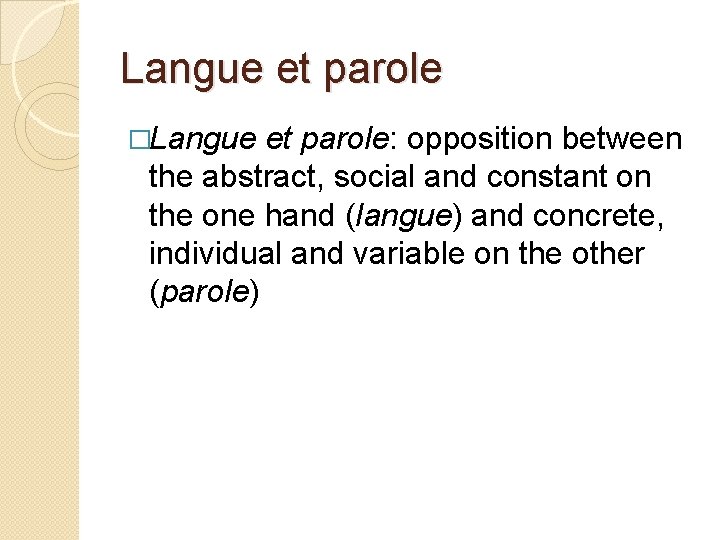 Langue et parole �Langue et parole: opposition between the abstract, social and constant on Langue et parole �Langue et parole: opposition between the abstract, social and constant on