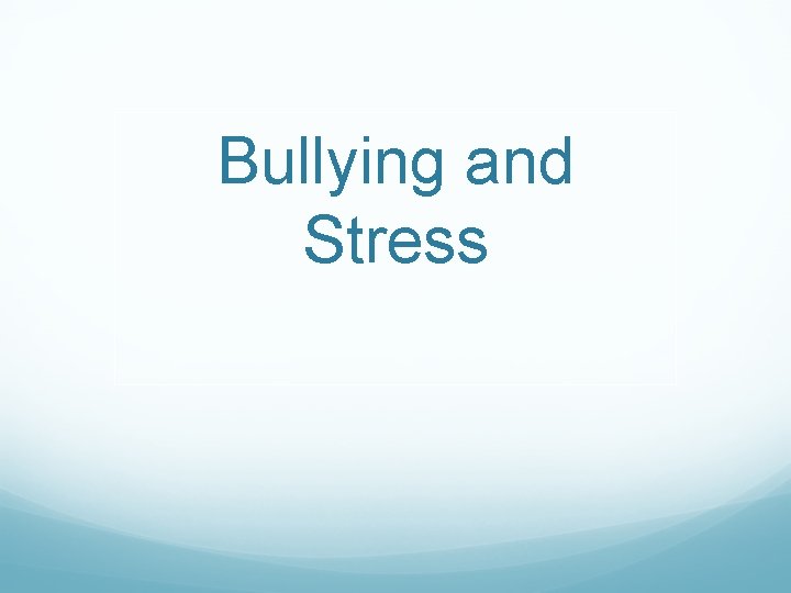 Bullying and Stress 