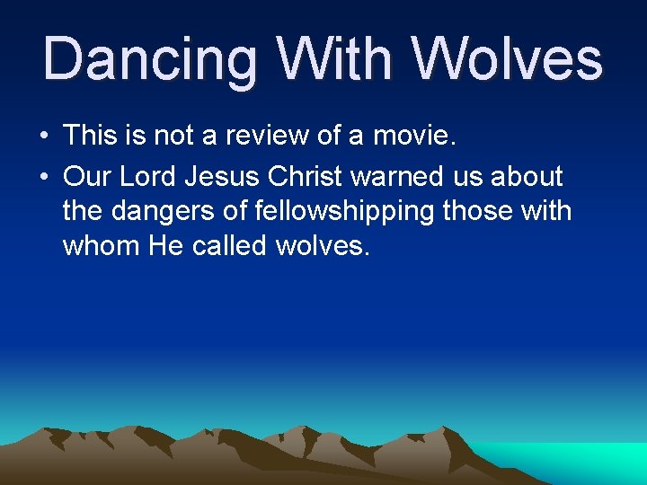 Dancing With Wolves • This is not a review of a movie. • Our