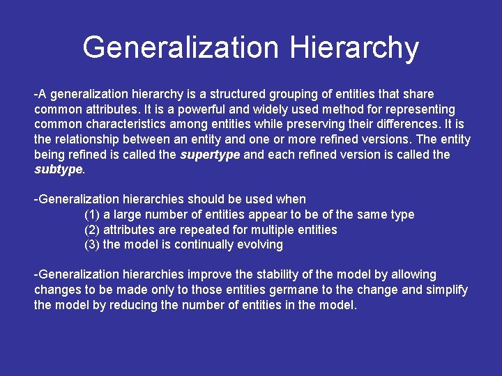 Generalization Hierarchy -A generalization hierarchy is a structured grouping of entities that share common Generalization Hierarchy -A generalization hierarchy is a structured grouping of entities that share common