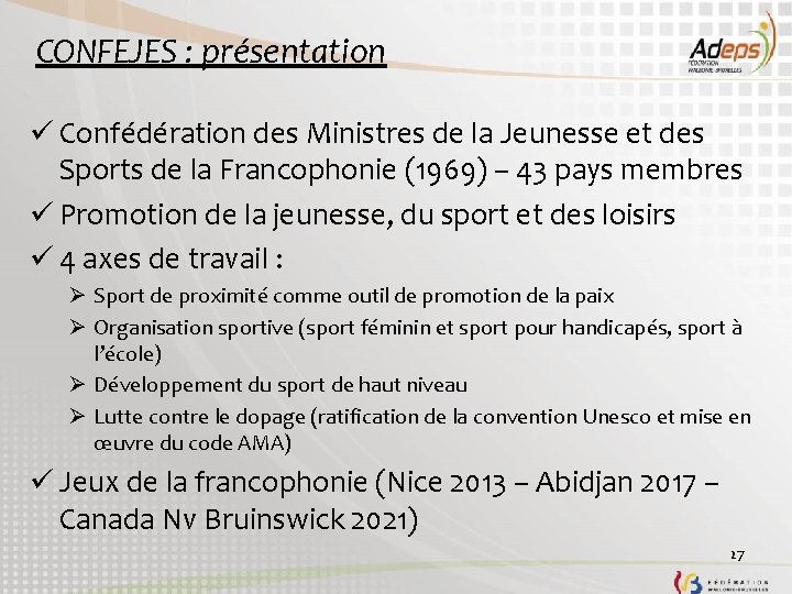 CONFEJES : présentation ü Confédération des Ministres de la Jeunesse et des Sports de