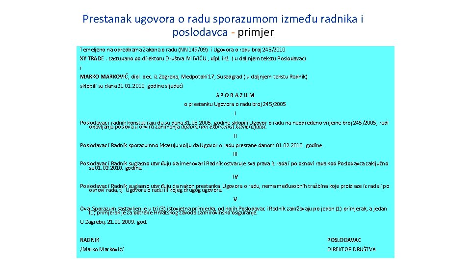 Prestanak ugovora o radu sporazumom između radnika i poslodavca - primjer Temeljeno na odredbama