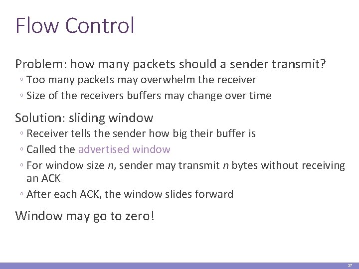 Flow Control Problem: how many packets should a sender transmit? ◦ Too many packets