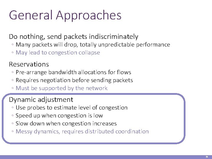General Approaches Do nothing, send packets indiscriminately ◦ Many packets will drop, totally unpredictable