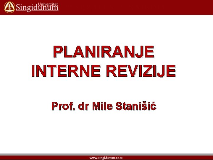 PLANIRANJE INTERNE REVIZIJE Prof. dr Mile Stanišić 