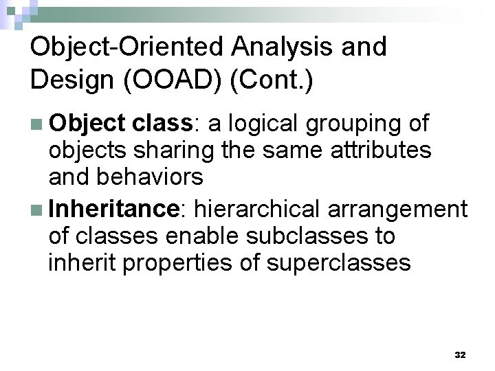 Object-Oriented Analysis and Design (OOAD) (Cont. ) n Object class: a logical grouping of