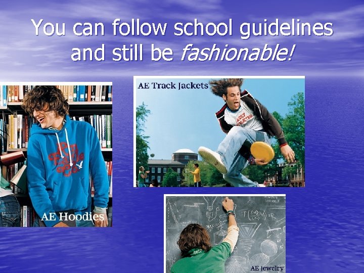 You can follow school guidelines and still be fashionable! 