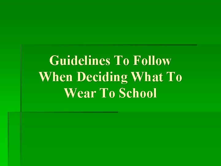 Guidelines To Follow When Deciding What To Wear To School 