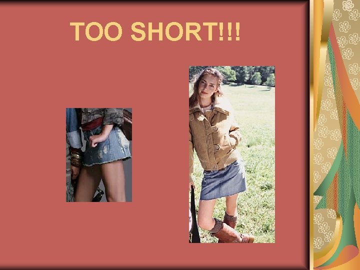 TOO SHORT!!! 