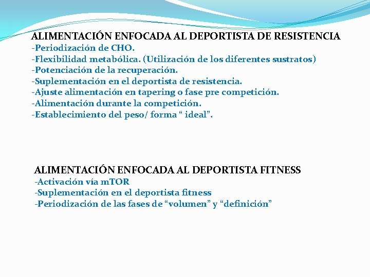 ALIMENTACIÓN ENFOCADA AL DEPORTISTA DE RESISTENCIA -Periodización de CHO. -Flexibilidad metabólica. (Utilización de los